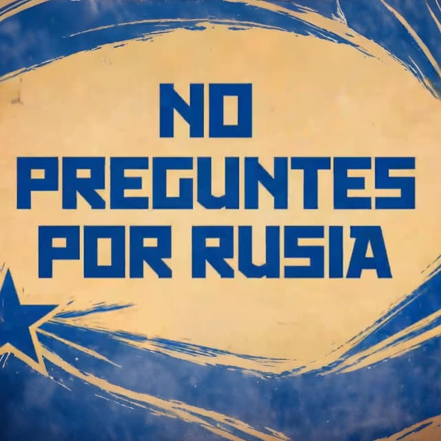 No Preguntes por Rusia